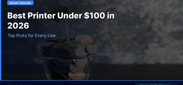 Best Printer Under $100 in 2026 — Top Picks for Every Use